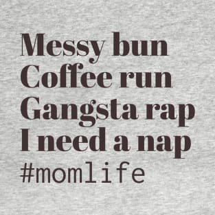 Messy bun coffee run gangsta rap I need a nap vintage T-Shirt